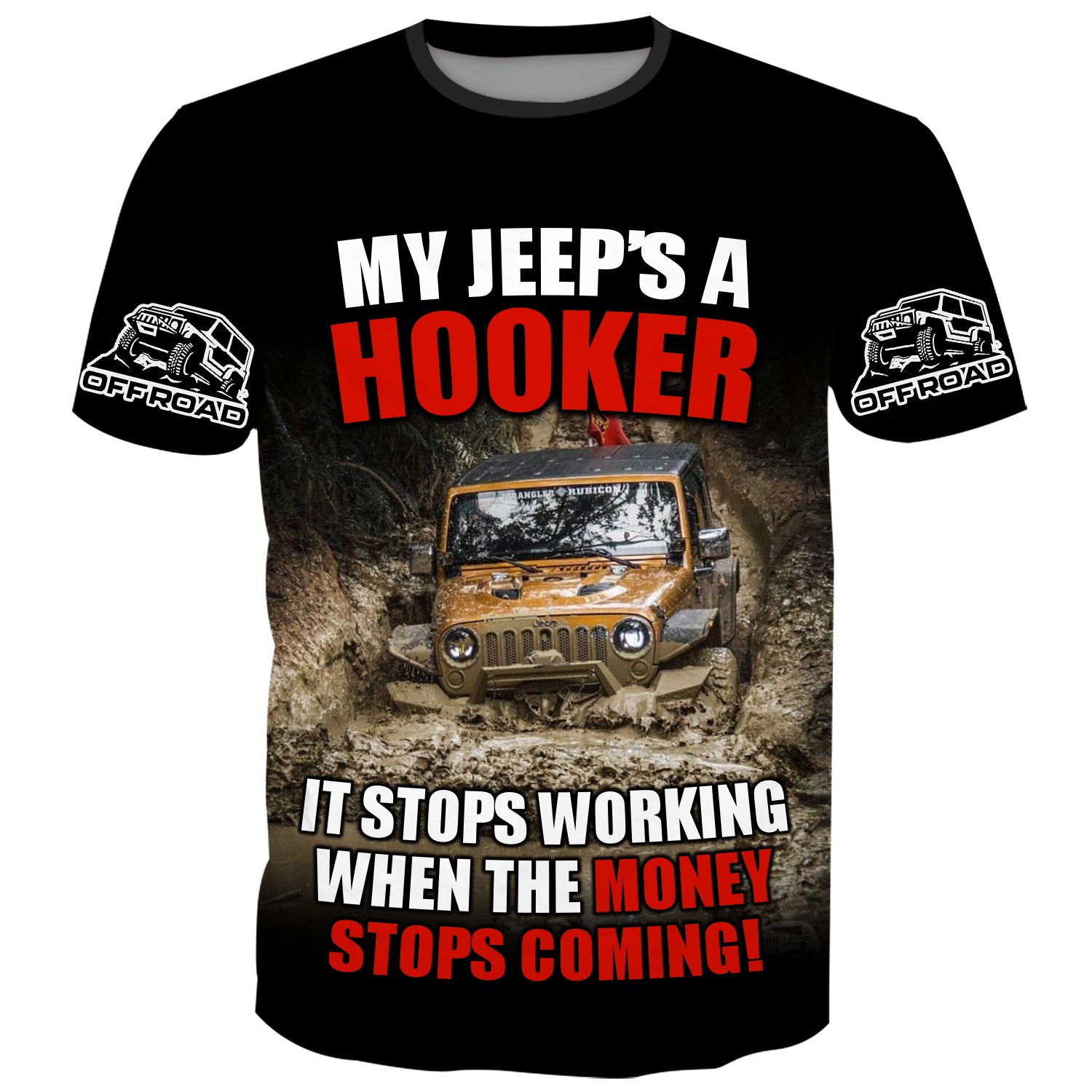 My Jeep's a Hooker Its stop working when the money stops coming - T-Shirt