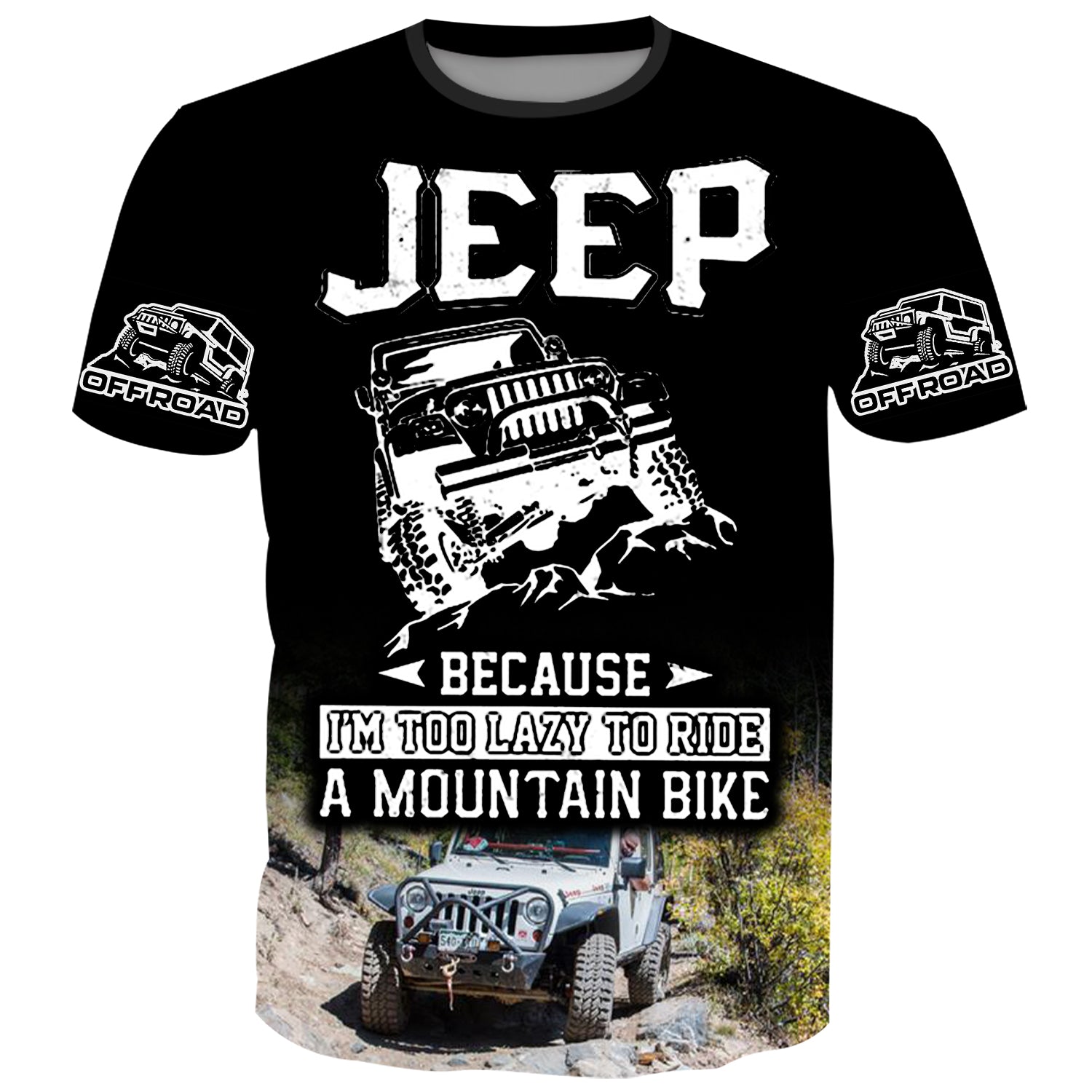 Jeep because I'm too lazy to ride a mountain bike - T-Shirt